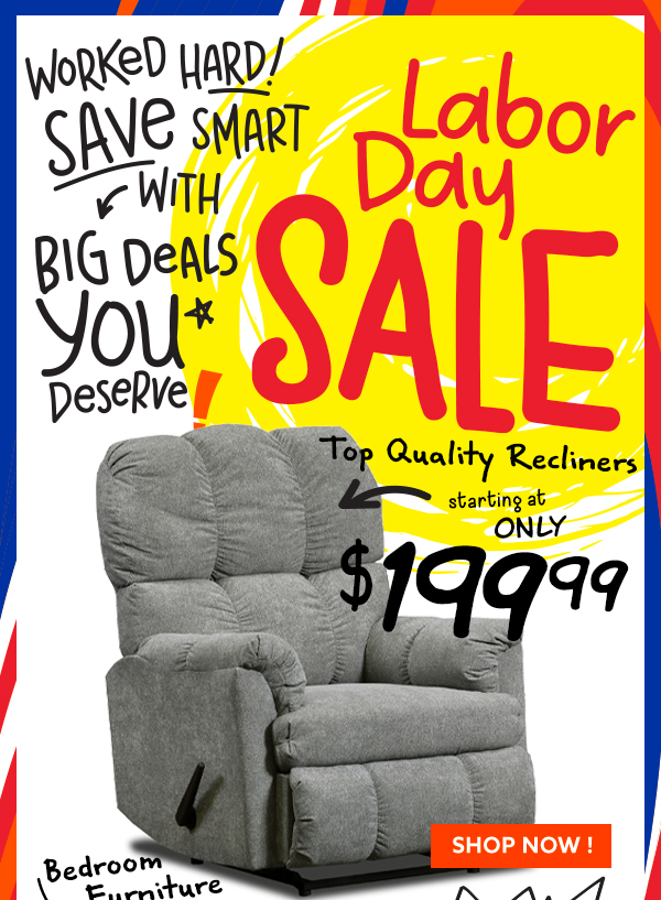 Top Quality Recliners starting at $199.99