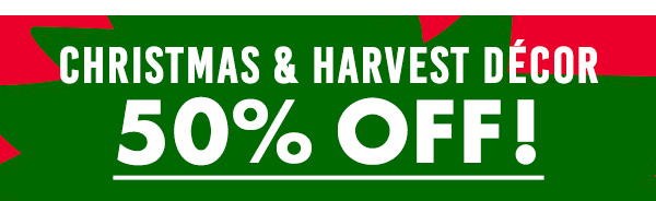 Christmas & Harvest Decor 50% Off